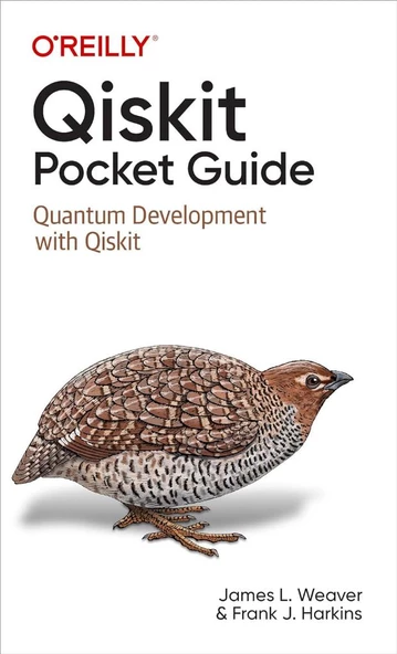 Qiskit Pocket Guide: Quantum Development with Qiskit Weaver Harkins
