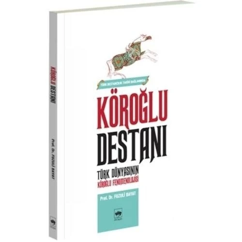 KÖROĞLU DESTANI   FUZULİ BAYAT   ÖTÜKEN