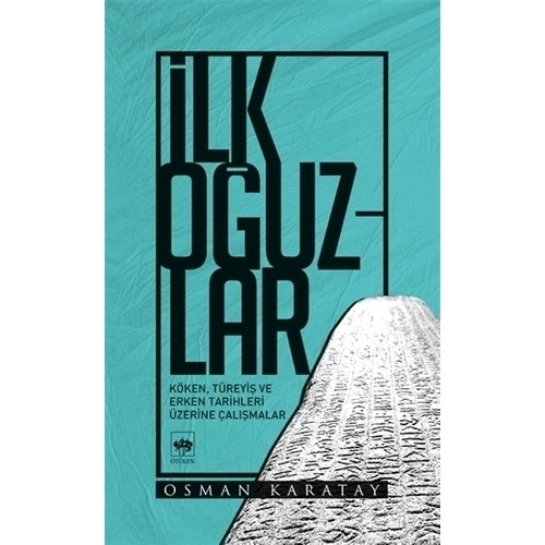 İLK OĞUZLAR  OSMAN KARATAY  ÖTÜKEN