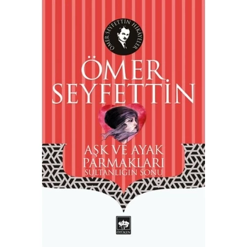 Aşk ve Ayak Parmakları - Sultanlığın Sonu