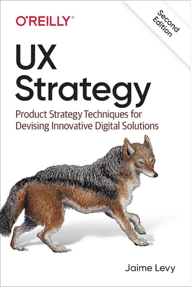 UX Strategy: Product Strategy Techniques for Devising Innovative Digital Solutions 2nd Edition Jaime Levy - 1