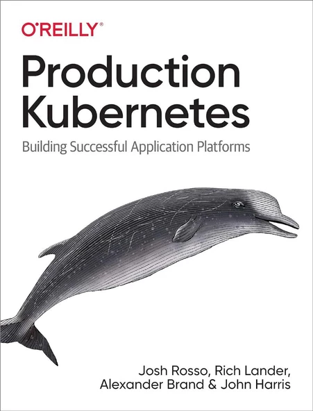 Production Kubernetes: Building Successful Application Platforms Rosso Lander