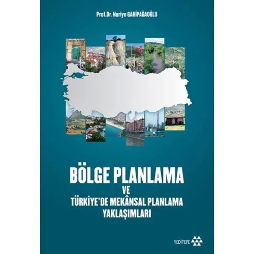 Bölge Planlama ve Türkiye’de Mekansal Planlama Yaklaşımları