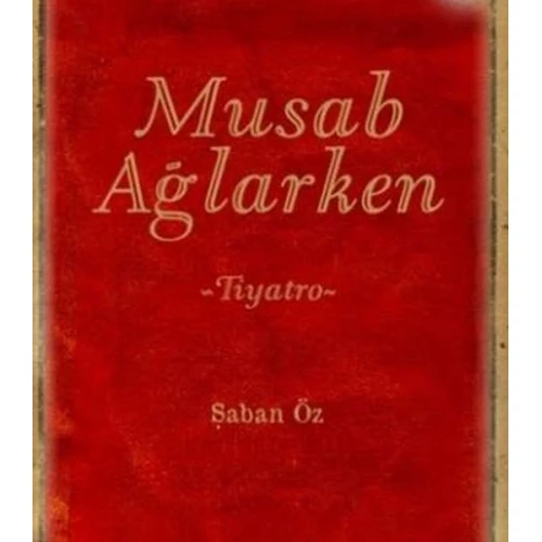 Musab Ağlarken