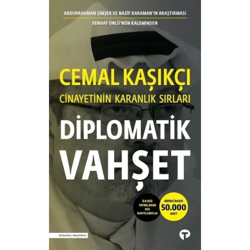 Diplomatik Vahşet - Cemal Kaşıkçı Cinayetinin Karanlık Sırları - İlk Kez Yayınlanan Ses Kayıtlarıyla