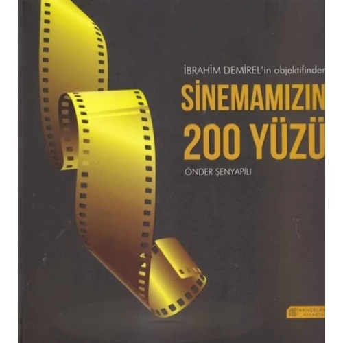 İbrahim Demirel'in Objektifinden Sinemamızın 200 Yüzü