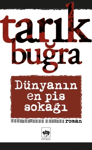DÜNYANIN EN PİS SOKAĞI  TARIK BUĞRA  ÖTÜKEN