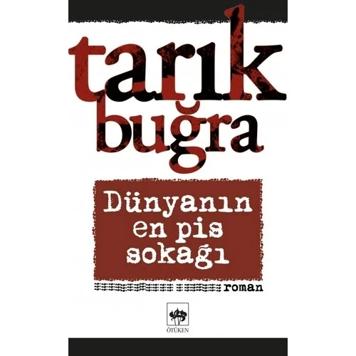 DÜNYANIN EN PİS SOKAĞI  TARIK BUĞRA  ÖTÜKEN