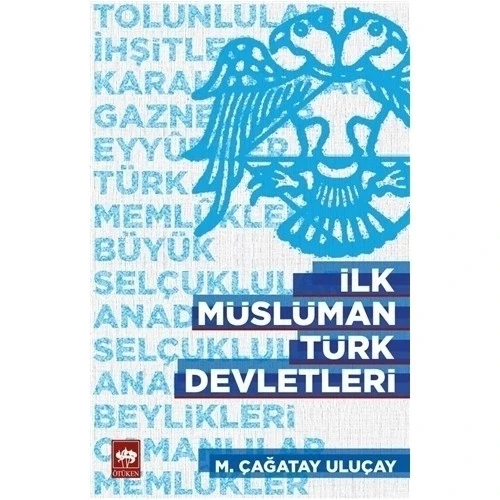 İLK MÜSLÜMAN TÜRK DEVLETLERİ - ÇAĞATAY ULUÇAY - ÖTÜKEN