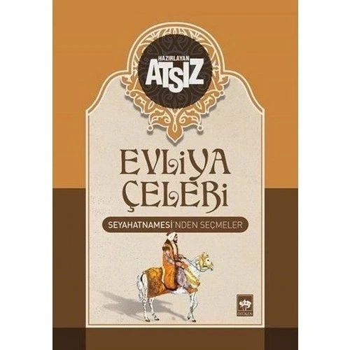 EVLİYA ÇELEBİ SEYAHATNAMESİ'NDEN SEÇMELER-ATSIZ  ÖTÜKEN
