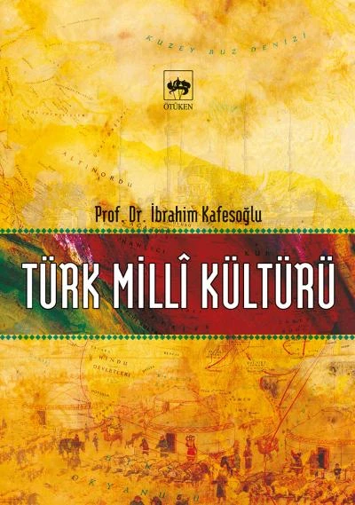 TÜRK MİLLİ KÜLTÜRÜ - İBRAHİM KAFESOĞLU - ÖTÜKEN