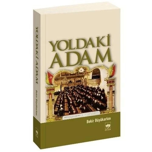 YOLDAKİ ADAM. B.BÜYÜKARKIN  ÖTÜKEN