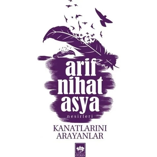 KANATLARINI ARAYANLAR.ARİF NİHAT ASYA