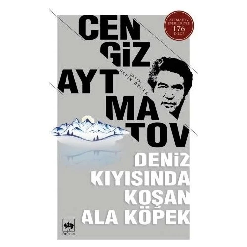 DENİZ KIYISINDA KOŞAN ALAKÖPEK  CENGİZ AYTMATOV  ÖTÜKEN