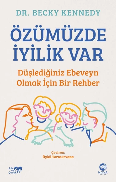 Özümüzde İyilik Var: Düşlediğiniz Ebeveyn Olmak
