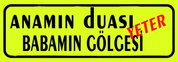 Anamın Duası Babamın Gölgesi Yeter Sarı Dekor Plaka Sök-tak Pratik - 1