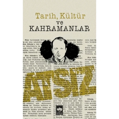 TARİH, KÜLTÜR VE KAHRAMANLAR - HÜSEYİN NİHAL ATSIZ - ÖTÜKEN