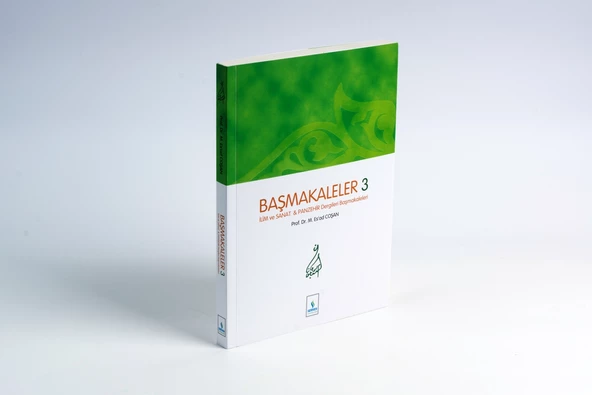 Başmakaleler 3 - İlim Sanat ve Panzehir Dergileri Başmakaleleri - 2