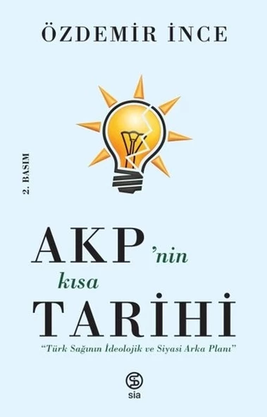 AKP’nin Kısa Tarihi - Türk Sağının İdeolojik ve Siyasi Arka Planı