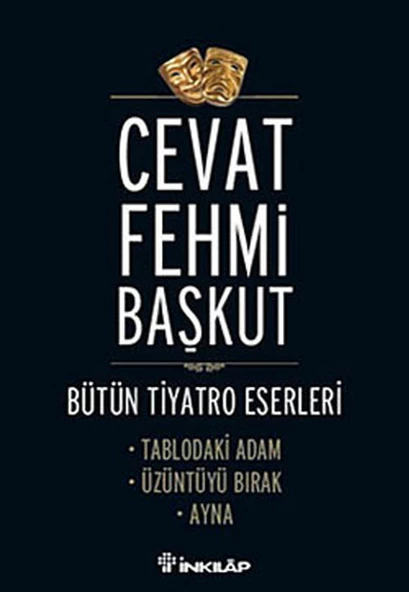 Tablodaki Adam - Üzüntüyü Bırak - Ayna / Bütün Tiyatro e,Eserleri