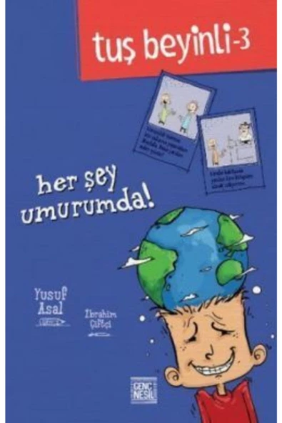 Genç Nesil Tuş Beyinli-3: Her Şey Umurumda ! - Yusuf Asal -