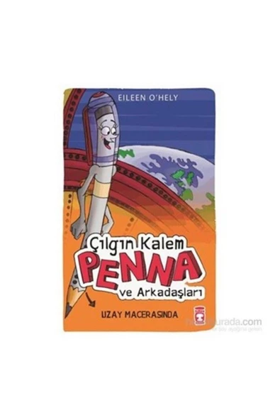 Timaş Yayınları Çılgın Kalem Penna Ve Arkadaşları Uzay Macerasında Eileen O Hely