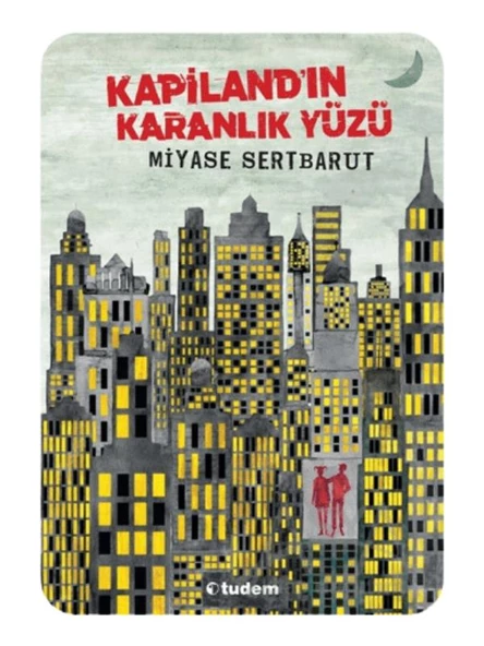 Tudem Yayınları Kapiland’ın Karanlık Yüzü - Miyase Sertbarut