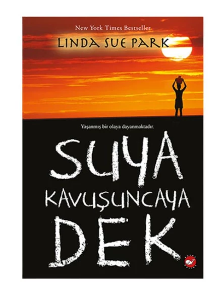 Beyaz Balina Yayınları Suya Kavuşuncaya Dek - Linda Sue Park