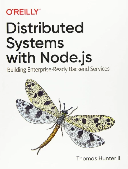 Distributed Systems with Node.js: Building Enterprise-Ready Backend Services Thomas Hunter II