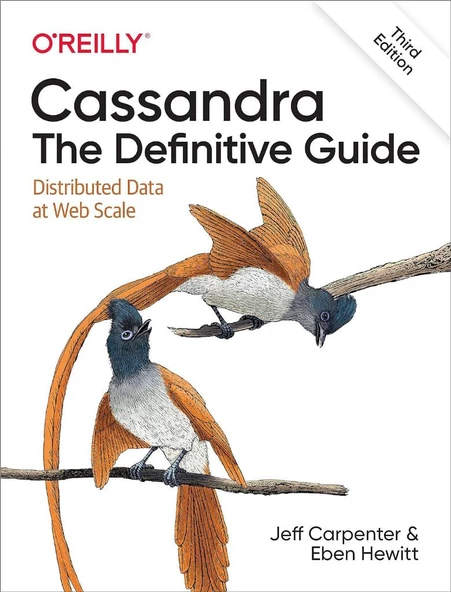 Cassandra: The Definitive Guide: Distributed Data at Web Scale 3rd Edition Carpenter Hewitt