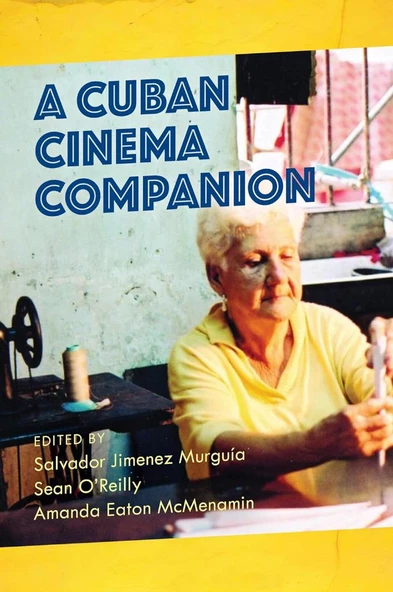 A Cuban Cinema Companion (National Cinemas) Murguía O'Reilly