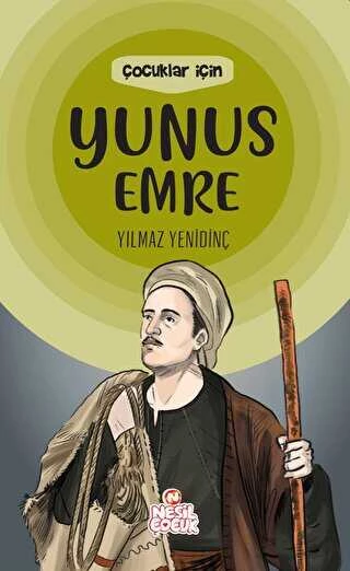 ÇOCUKLAR İÇİN YUNUS EMRE  YILMAZ YENİDİNÇ  NESİL ÇOCUK