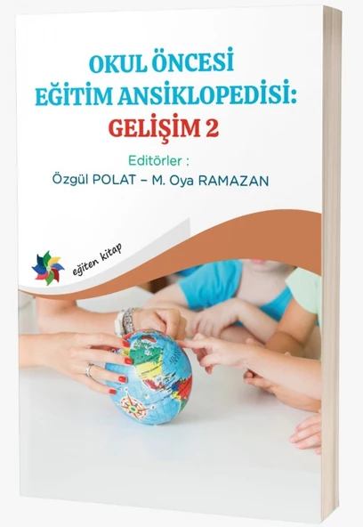 Okul Öncesi Eğitim Ansiklopedisi : Gelişim - 2 & Özgül Polat - Oya Ramazan