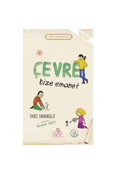 ERDEM HİKAYELERİ   ÇEVRE BİZE EMANET   Y.BAHADIROĞLU NESİL