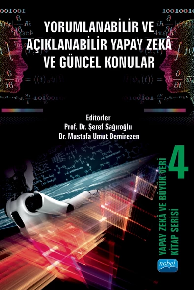 YAPAY ZEKÂ VE BÜYÜK VERİ KİTAP SERİSİ 4: Yorumlanabilir ve Açıklanabilir Yapay Zekâ ve Güncel Konular