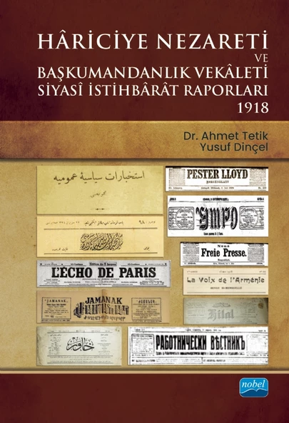 Hâriciye Nezareti ve Başkumandanlık Vekâleti SİYASÎ İSTİHBÂRÂT RAPORLARI - 1918