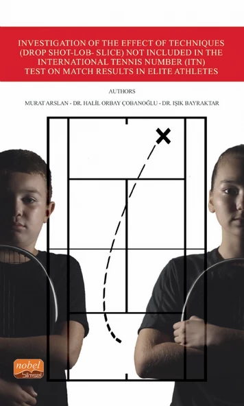 Investigation of the Effect of Techniques (Drop Shot-Lob- Slice) Not Included in the International Tennis Number (ITN) Test on Match Results in Elite Athletes