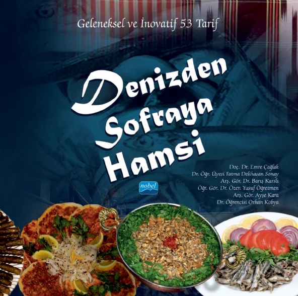 DENİZDEN SOFRAYA HAMSİ - Geleneksel ve İnovatif 53 Tarif (Karton Kapak)