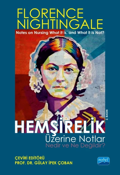 HEMŞİRELİK ÜZERİNE NOTLAR - Nedir ve Ne Değildir? / “Notes On Nursing What It Is, And What It Is Not” By Florence Nightingale