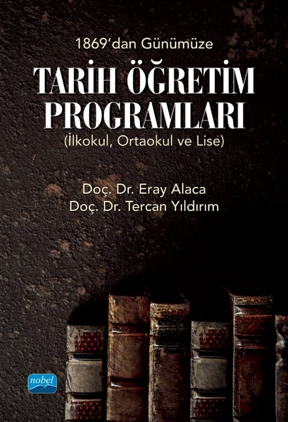 1869'dan Günümüze TARİH ÖĞRETİM PROGRAMLARI (İlkokul, Ortaokul ve Lise)