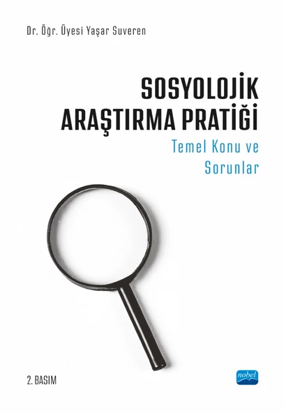 SOSYOLOJİK ARAŞTIRMA PRATİĞİ - Temel Konu ve Sorunlar