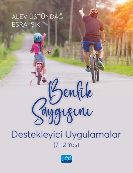 BENLİK SAYGISINI DESTEKLEYİCİ UYGULAMALAR (7-12 yaş)