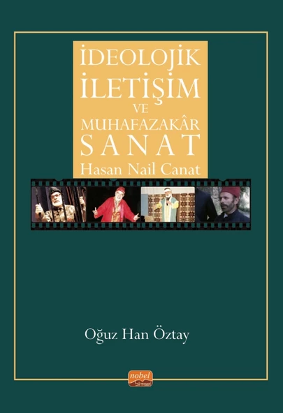 İDEOLOJİK İLETİŞİM VE MUHAFAZAKÂR SANAT - Hasan Nail Canat