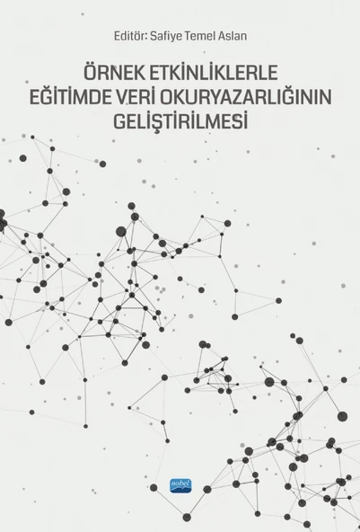 Örnek Etkinliklerle EĞİTİMDE VERİ OKURYAZARLIĞININ GELİŞTİRİLMESİ