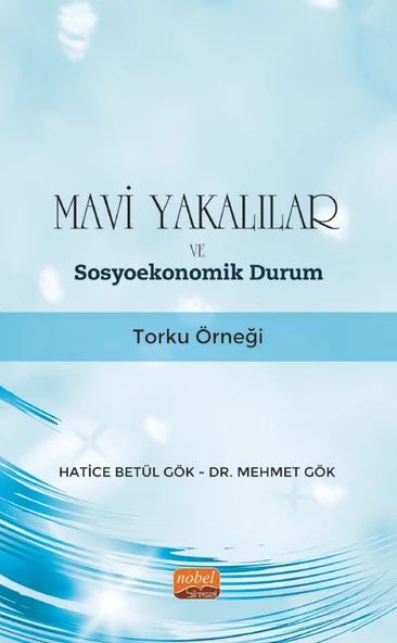 MAVİ YAKALILAR VE SOSYOEKONOMİK DURUM - Torku Örneği