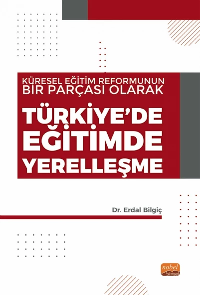 Küresel Eğitim Reformunun Bir Parçası Olarak TÜRKİYE’DE EĞİTİMDE YERELLEŞME