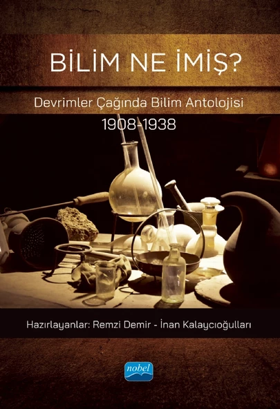 BİLİM NE İMİŞ? Devrimler Çağında Bilim Antolojisi (1908-1938)