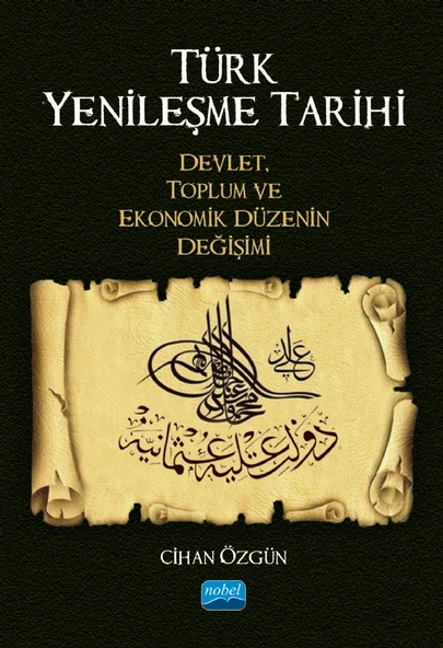 TÜRK YENİLEŞME TARİHİ - Devlet, Toplum ve Ekonomik Düzenin Değişimi