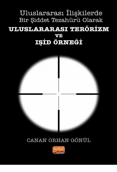 Uluslararası İlişkilerde Bir Şiddet Tezahürü Olarak ULUSLARARASI TERÖRİZM VE IŞİD ÖRNEĞİ