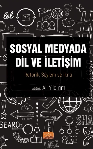 SOSYAL MEDYADA DİL VE İLETİŞİM - Retorik, Söylem ve İkna